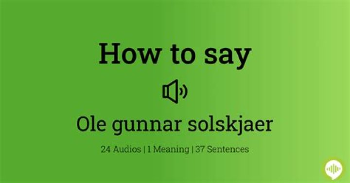 How to pronounce Ole Gunnar Solskjær 1 How to pronounce Ole Gunnar Solskjær